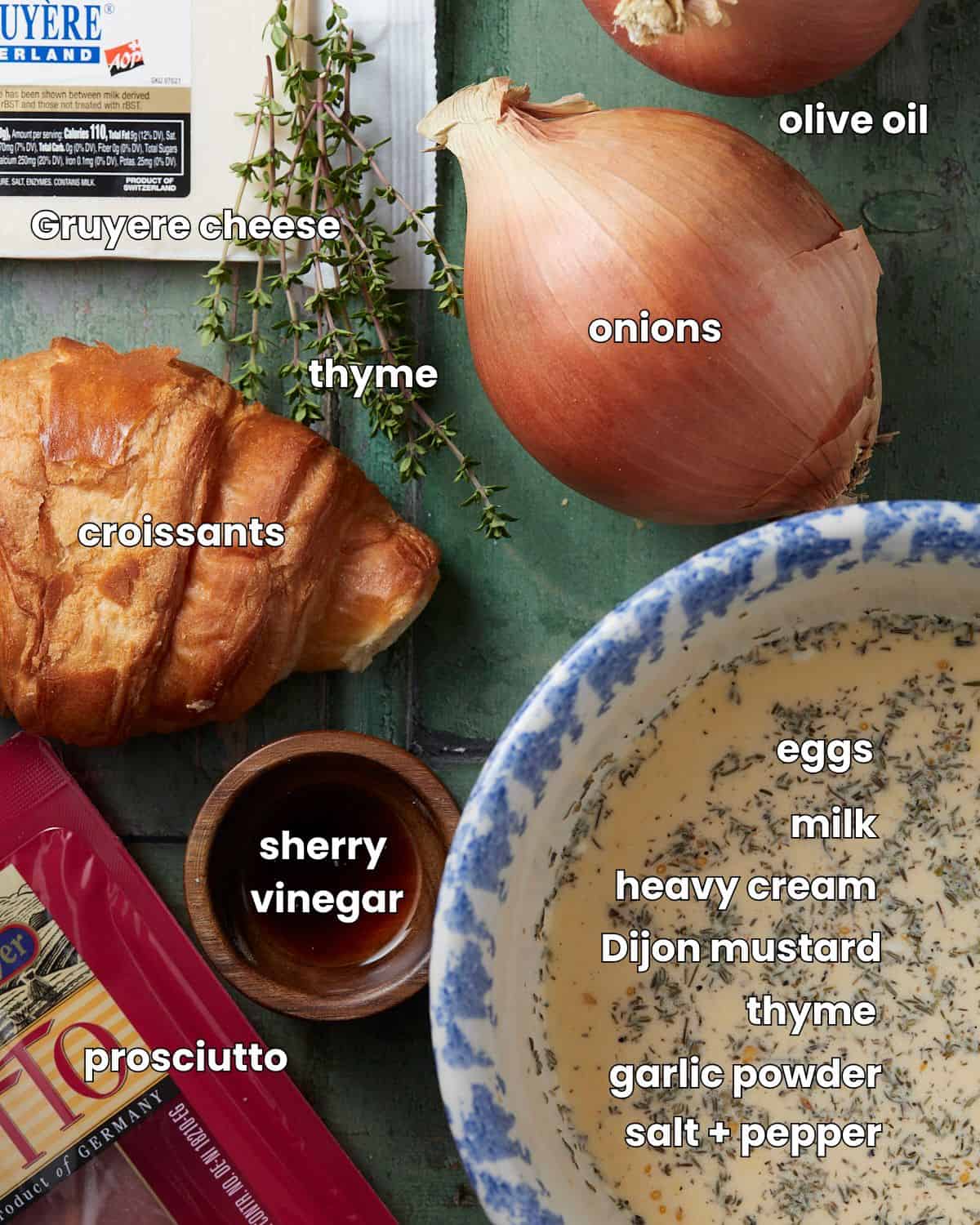 Ingredients needed to make french onion croissant bake with prosciutto.